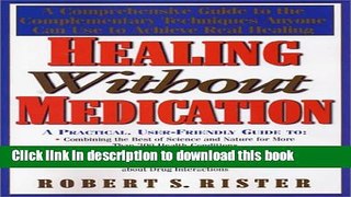 [Popular Books] Healing Without Medication: A Comprehensive Guide to the Complementary Techniques