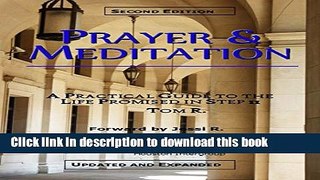 [Popular Books] Prayer   Meditation - A Practical Guide Guide to the Life Promised in Step 11 Full