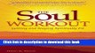 [Popular Books] The Soul Workout: Getting and Staying Spiritually Fit Full Online