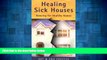 Must Have  Healing Sick Houses: Dowsing for Healthy Homes  READ Ebook Online Free