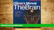 Must Have  The Owner s Manual for the Brain: Everyday Applications from Mind-Brain Research  READ
