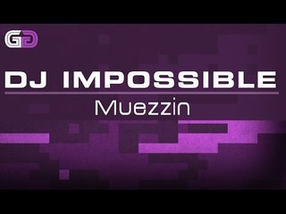 Dj Impossible - Muezzin (Original Mix)