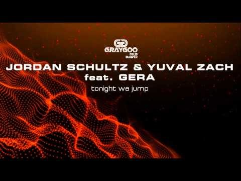 Jordan Schultz & Yuval Zach ft Gera - Tonight We Jump (Original Extended Mix)