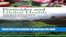 [Popular Books] Pesticides and Global Health: Understanding Agrochemical Dependence and Investing