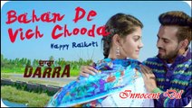 Bahan De Vich Chooda : Darra | Happy Raikoti | Punjabi Song 2016