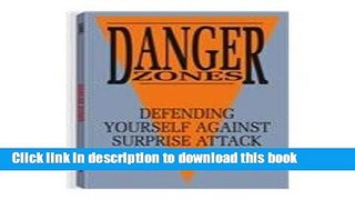 [Popular Books] Danger Zones: Defending Yourself Against Surprise Attack Free Online