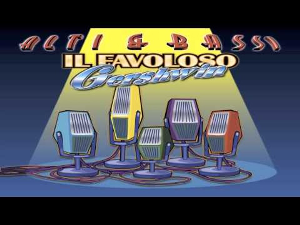 Alti & Bassi - Omaggio a Lucia Mannucci - Il Favoloso Gershwin