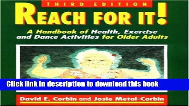[Download] Reach for It: A Handbook of Health, Exercise and Dance for Older Adults Hardcover Online
