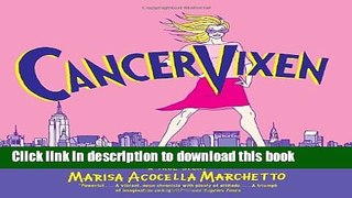 [Popular Books] Cancer Vixen: A True Story (Pantheon Graphic Novels) Full Online