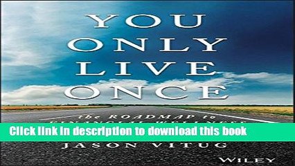 [Download] You Only Live Once: The Roadmap to Financial Wellness and a Purposeful Life Kindle