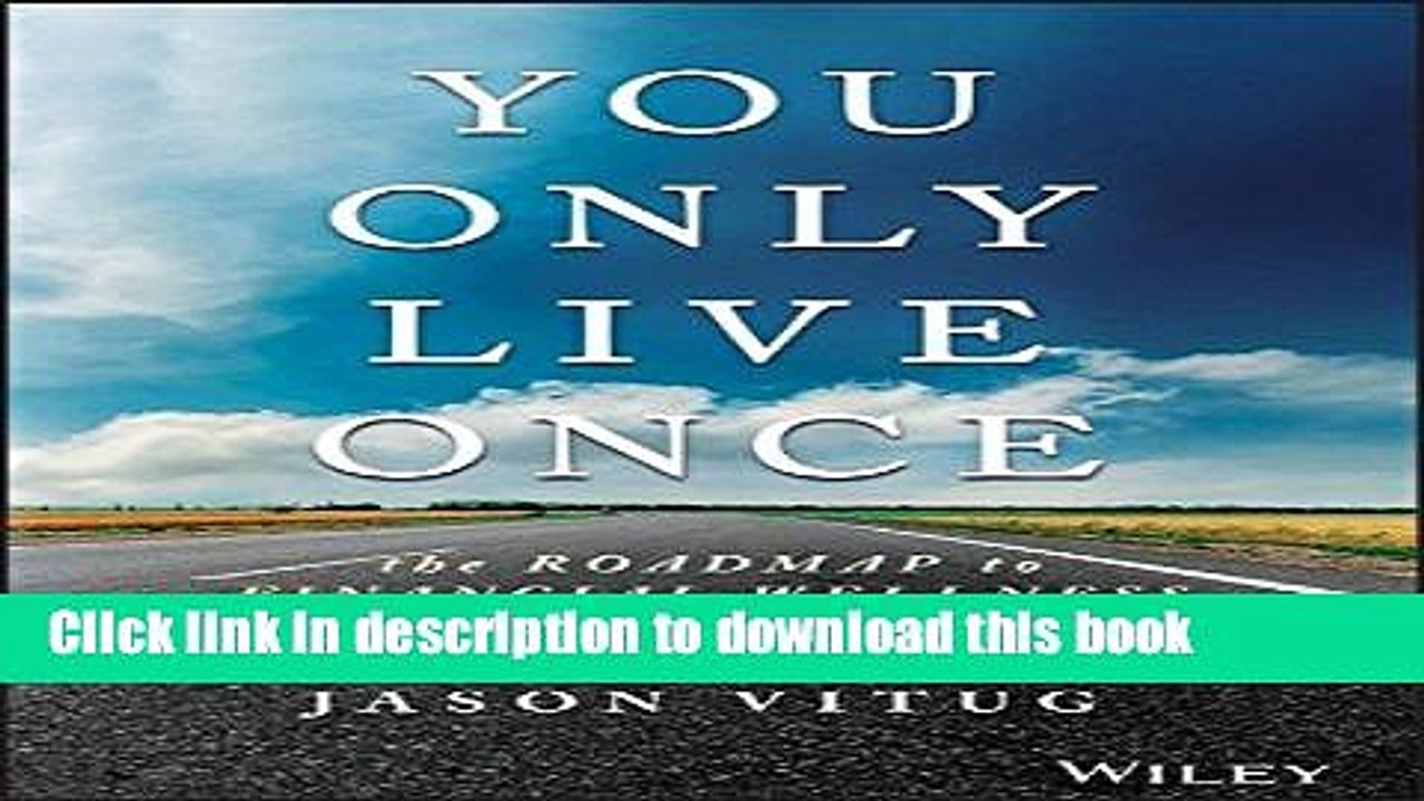 [Download] You Only Live Once: The Roadmap to Financial Wellness and a Purposeful Life Kindle