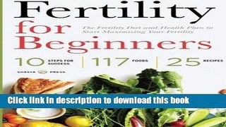 [Popular Books] Fertility for Beginners: The Fertility Diet and Health Plan to Start Maximizing