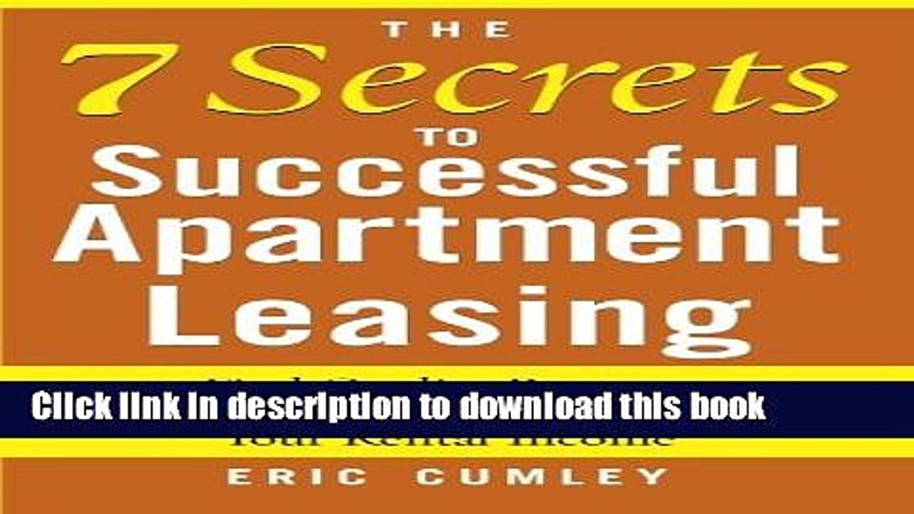 [Download] The 7 Secrets to Successful Apartment Leasing: Find Quality Renters, Fill Vacancies,