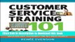[Download] Customer Service Training 101: Quick and Easy Techniques That Get Great Results