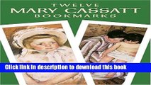 [Download] Twelve Mary Cassatt Bookmarks Hardcover Online