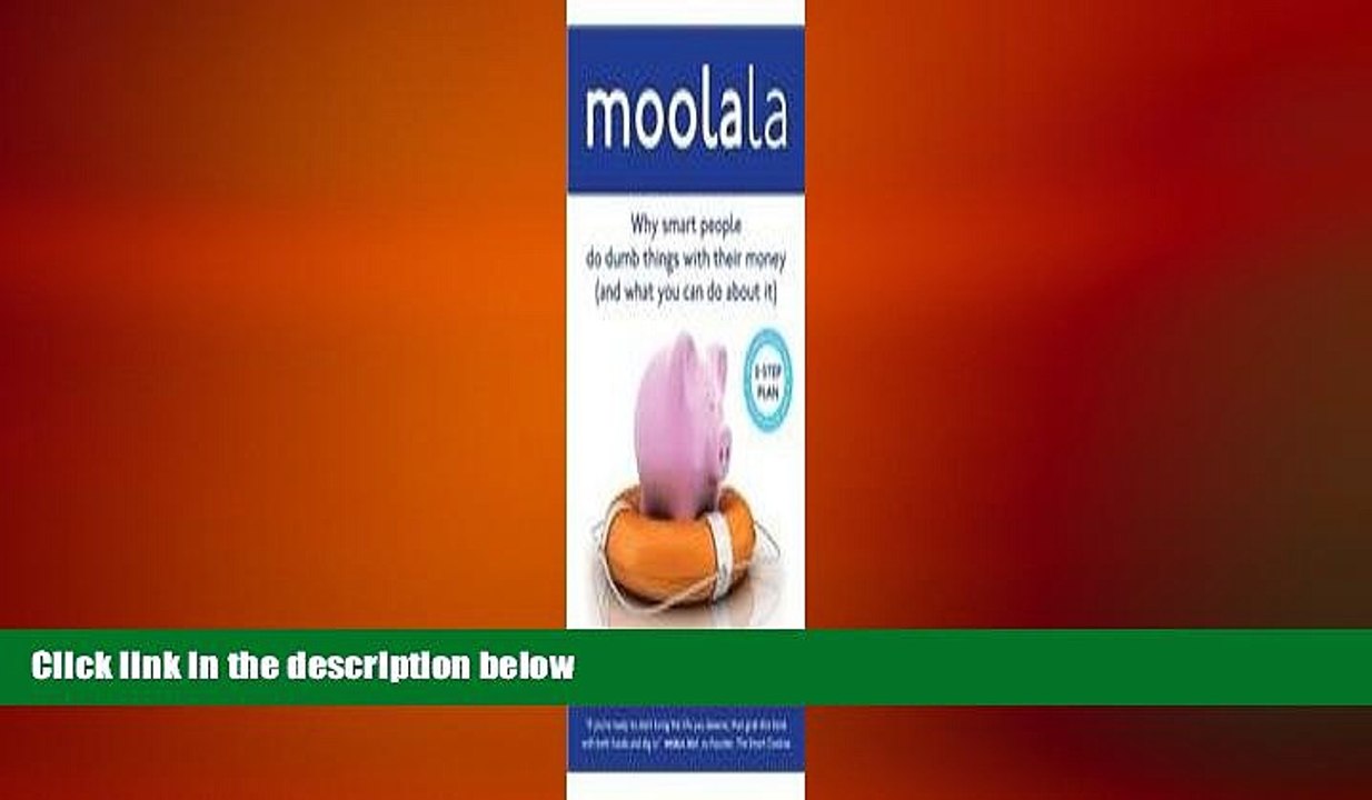 READ book  Moolala: Why Smart People Do Dumb Things With Their Money - And What You Can Do About