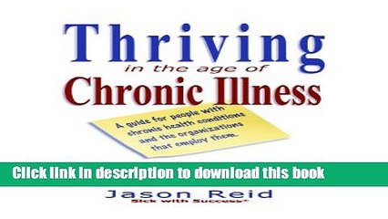 [Download] Thriving in the Age of Chronic Illness - A guide for people with chronic health