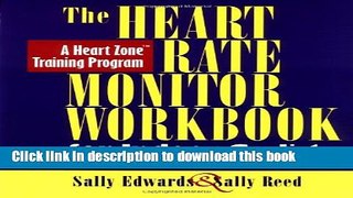 [Popular Books] The Heart Rate Monitor Workbook for Indoor Cyclists: A Heart Zone Training Program