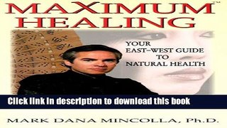 [Popular Books] Maximum Healing: Your East-West Guide to Natural Health Full Online
