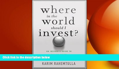 READ book  Where In the World Should I Invest: An Insider s Guide to Making Money Around the