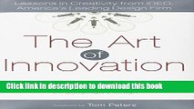 [Download] The Art of Innovation: Lessons in Creativity from IDEO, America s Leading Design Firm