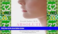 Big Deals  Absolute Beauty: A Renowned Plastic Surgeon s Guide to Looking Young Forever  Free Full