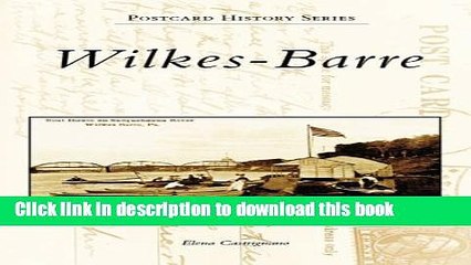 [Download] Wilkes-Barre (Postcard History: Pennsylvania) Kindle Free