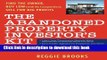 [Download] The Abandoned Property Investor s Kit: Find the Owner, Buy Low (with No Competition),