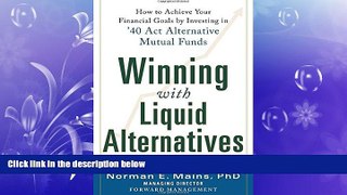 READ book  Winning With Liquid Alternatives: How to Achieve Your Financial Goals by Investing in