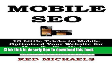 [PDF] MOBILE SEO: 18 Little Tricks to Mobile Optimized Your Website for More Traffic, Higher