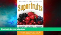 READ FREE FULL  Superfruits: (Top 20 Fruits Packed with Nutrients and Phytochemicals, Best Ways