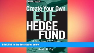 FREE DOWNLOAD  Create Your Own ETF Hedge Fund: A Do-It-Yourself ETF Strategy for Private Wealth