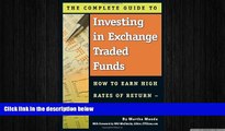 READ book  The Complete Guide to Investing in Exchange Traded Funds: How to Earn High Rates of