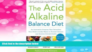 READ FREE FULL  The Acid Alkaline Balance Diet, Second Edition: An Innovative Program that