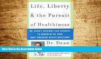 Must Have  Life, Liberty, and the Pursuit of Healthiness: Dr. Dean s Straight-Talk Answers to