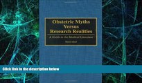 Must Have  Obstetric Myths Versus Research Realities: A Guide to the Medical Literature  READ