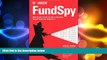 FREE DOWNLOAD  Fund Spy: Morningstar s Inside Secrets to Selecting Mutual Funds that Outperform