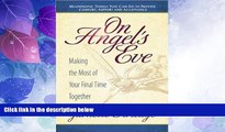 Big Deals  On Angel s Eve: Making the Most of Your Final Time Together  Free Full Read Most Wanted