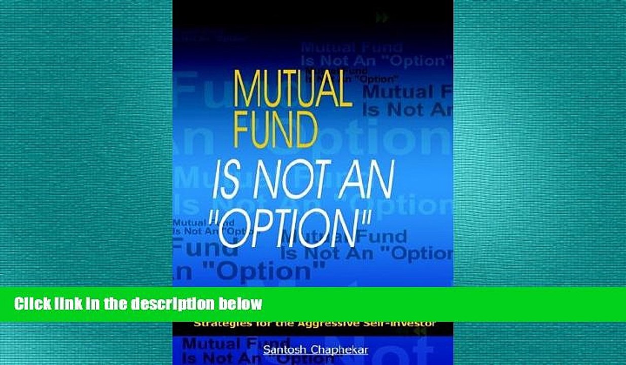 READ book  Mutual Fund Is Not an "Option" - Strategies for the Aggressive Self-Investor"