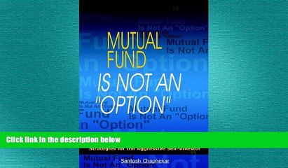 READ book  Mutual Fund Is Not an "Option" - Strategies for the Aggressive Self-Investor"