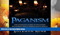 READ FREE FULL  Paganism: The Ultimate Guide to Paganism Including Wicca, Spirituality, Spells