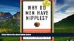 READ FREE FULL  Why Do Men Have Nipples? Hundreds of Questions You d Only Ask a Doctor After Your