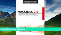 Must Have  Vaccines 2.0: The Careful Parent s Guide to Making Safe Vaccination Choices for Your