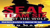 [Popular] Seal Team Six: Hunt the Wolf (A Thomas Crocker Thriller) Paperback Free