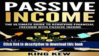 [PDF] PASSIVE INCOME: The Ultimate Guide To Achieving Financial Freedom With Passive Income: How