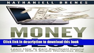 [PDF] Money Blog: Learn How To Earn Significant Income Online With a Simple WordPress Blog [Online