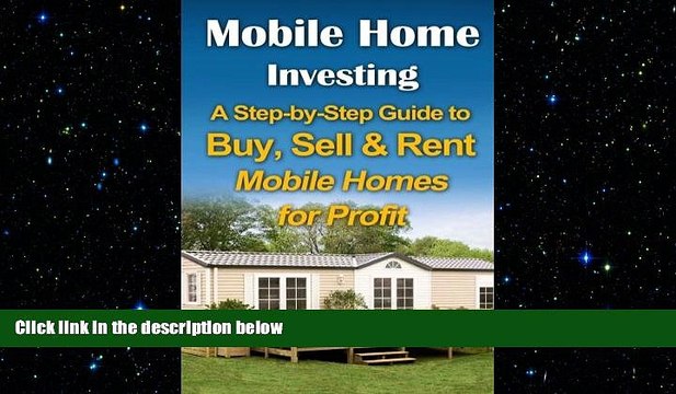 READ book Mobile Home Investing: A Step-by-Step Guide to Buy, Sell Rent Mobile Homes for