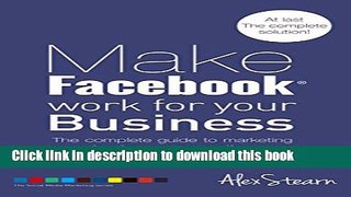 [PDF] Make Facebook Work For Your Business: The complete guide to Facebook Marketing, generating