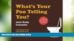 Big Deals  What s Your Poo Telling You? 2016 Daily Calendar  Best Seller Books Most Wanted