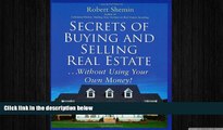 FREE PDF  Secrets of Buying and Selling Real Estate...: Without Using Your Own Money! READ ONLINE